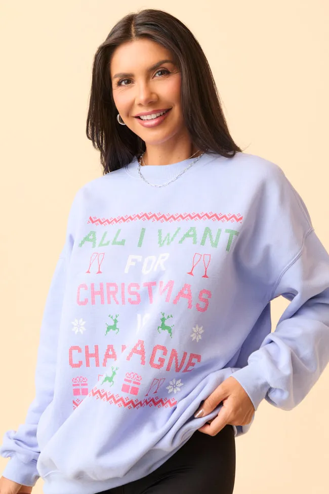 All I Want For Christmas Is Champagne Periwinkle Graphic Sweatshirt Summer Style