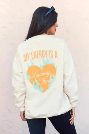 My Energy Is A Luxury Item Cream Graphic Sweatshirt NonIrritating Seams