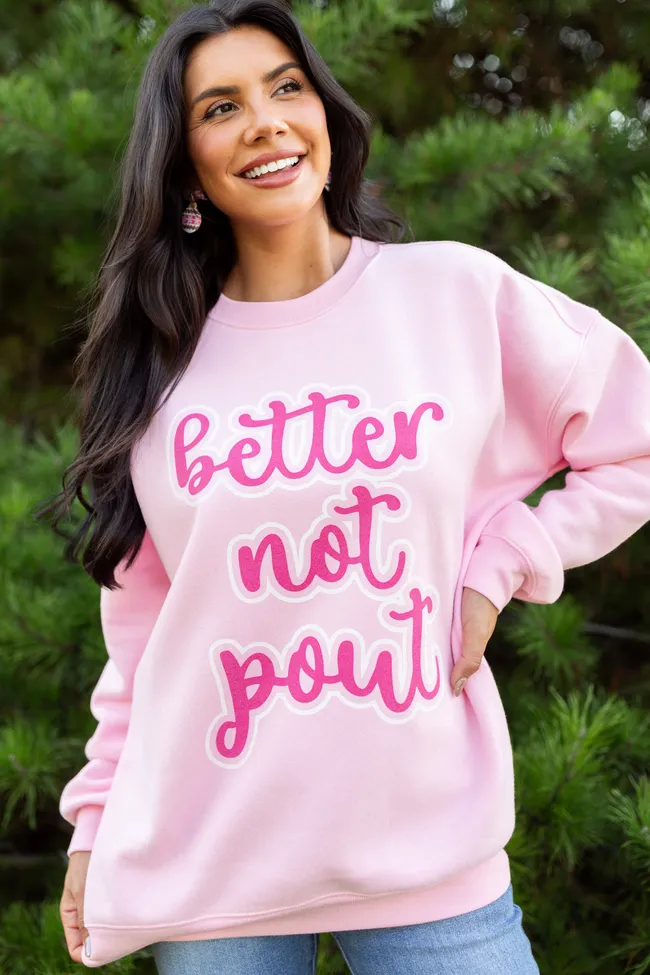 Better Not Pout Light Pink Graphic Sweatshirt Senior Ease Winter Essential
