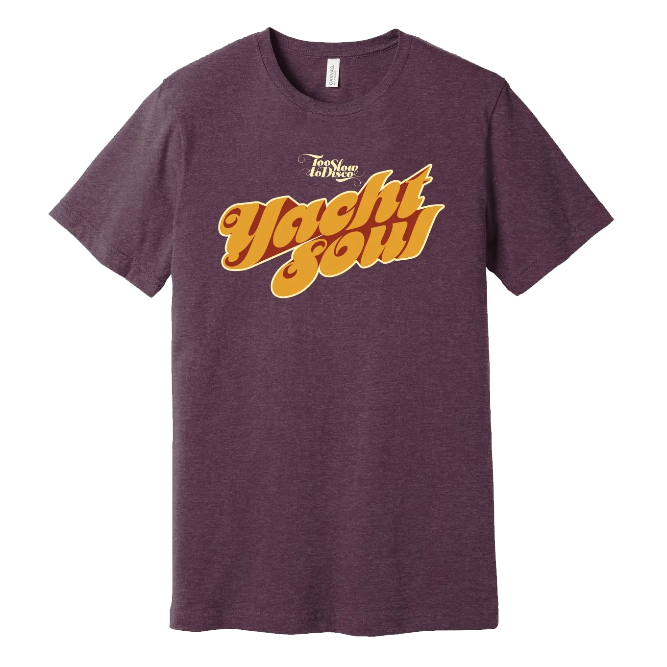 Rayon blend Too Slow to Disco Yacht Soul T-Shirt
