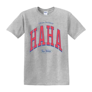 Lightweight Look Breathable Comfort Wear Haha T-Shirt